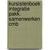 Kursistenboek integratie pakk. samenwerken cmb door Onbekend