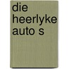 Die heerlyke auto s by R.H. Fuchs