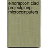 Eindrapport ciad projectgroep microcomputers door Onbekend