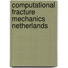 Computational fracture mechanics netherlands door Onbekend