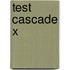 Test cascade x