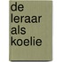 De leraar als koelie