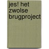 JES! Het Zwolse Brugproject door Tjalling van den Berg