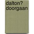 Dalton? Doorgaan