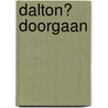 Dalton? Doorgaan door Hannah Jansen