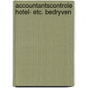 Accountantscontrole hotel- etc. bedryven by Koning
