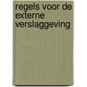 Regels voor de externe verslaggeving door Koning
