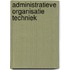 Administratieve organisatie techniek