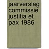 Jaarverslag commissie justitia et pax 1986 by Unknown