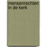 Mensenrechten in de kerk door Onbekend