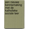 Een nieuwe kennismaking met de katholieke sociale leer door I. Linden