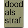 Dood als straf by L. Stilma