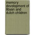 Memory development of Libyan and Dutch children