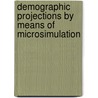 Demographic projections by means of microsimulation by J.H.M. Nelissen