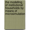 The modelling of institutional households by means of microsimulation by J.H.M. Nelissen
