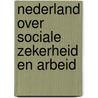 Nederland over sociale zekerheid en arbeid door W. van Oorschot