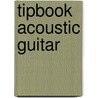 Tipbook Acoustic Guitar door Pinksterboer, Hugo