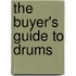 The Buyer's Guide to Drums
