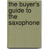 The Buyer's Guide to the Saxophone