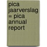 Pica jaarverslag = Pica annual report door Onbekend
