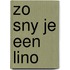 Zo sny je een lino