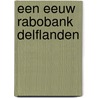 Een eeuw Rabobank Delflanden door O. Spinnewijn