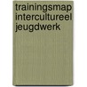 Trainingsmap intercultureel jeugdwerk by I. Temur