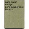Safe Watch Veilige school/weerbare tieners door Piet Bakker