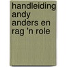 Handleiding Andy Anders en Rag 'n Role by O. Tabares