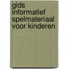 Gids informatief spelmateriaal voor kinderen door C.S.M. de Jong