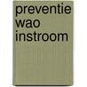 Preventie WAO instroom by M. van der Steen