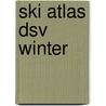 Ski atlas dsv winter door Onbekend