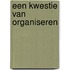 Een kwestie van organiseren