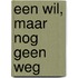 Een wil, maar nog geen weg