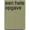 Een hele opgave by J. Veenman