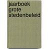 Jaarboek Grote Stedenbeleid by A.D. Verweij