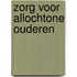 Zorg voor allochtone ouderen