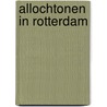 Allochtonen in Rotterdam by H.M.G. Vogels