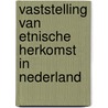 Vaststelling van etnische herkomst in Nederland door A.O. Verwey