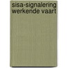 SISA-signalering werkende vaart door T. Veld