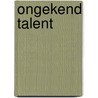 Ongekend talent by J. Dagevos