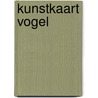 Kunstkaart vogel door Wientjes