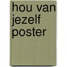 Hou van jezelf poster by Hay