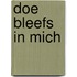 Doe bleefs in mich