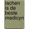 Lachen is de beste medicyn door Janssen