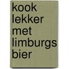 Kook lekker met limburgs bier door Engels Geurts