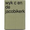 Wyk c en de jacobikerk door Graafhuis