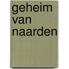 Geheim van naarden by Schmidt