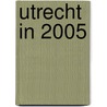 Utrecht in 2005 door Onbekend