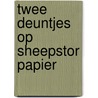 Twee deuntjes op sheepstor papier door Hooft